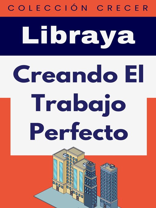 Title details for Creando El Trabajo Perfecto by Libraya - Available